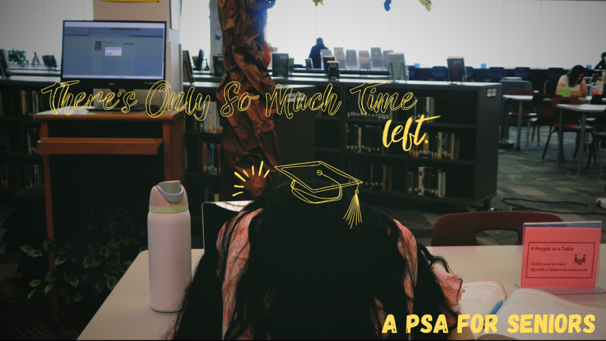 There's Only So Much Time Left -  A PSA for High School Seniors